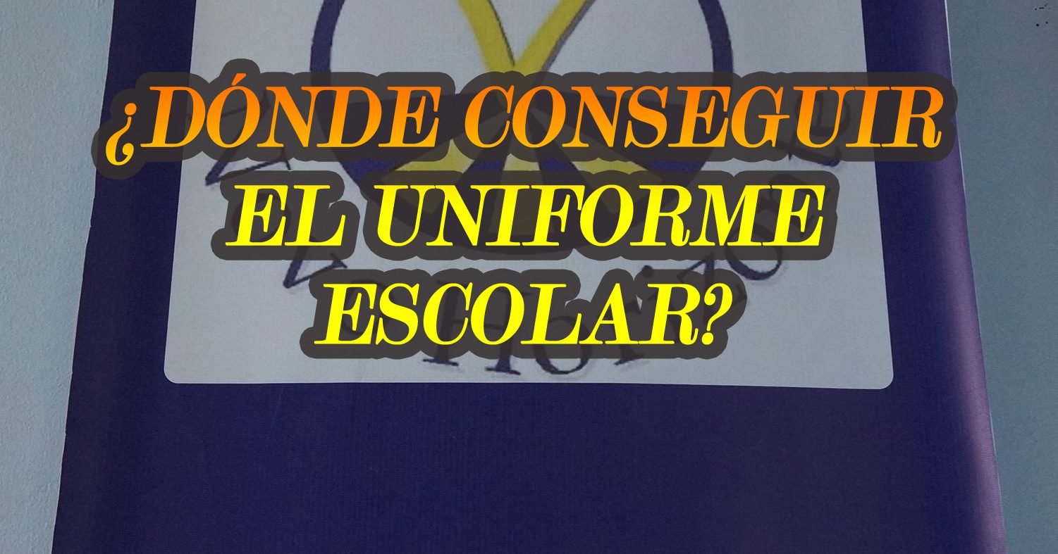 ¿Cuál es y dónde conseguir el Uniforme escolar 2023?